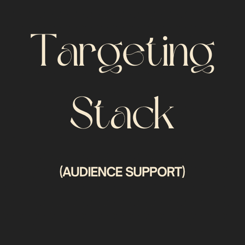 Targeting Stack (Audience Support)